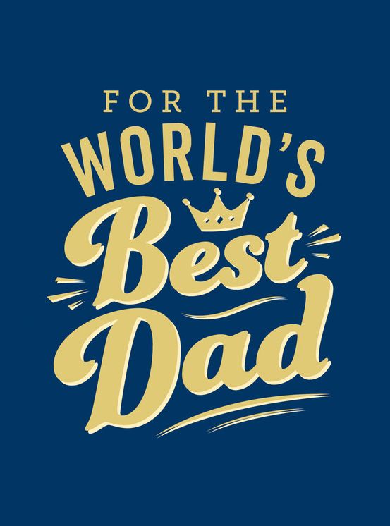 For the World's Best Dad: The Perfect Gift to Give to Your Father