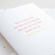 My World is Happier Birthday Card