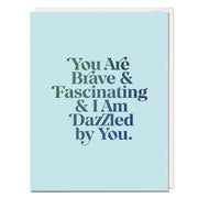 Brave & Fascinating Encouragement Card