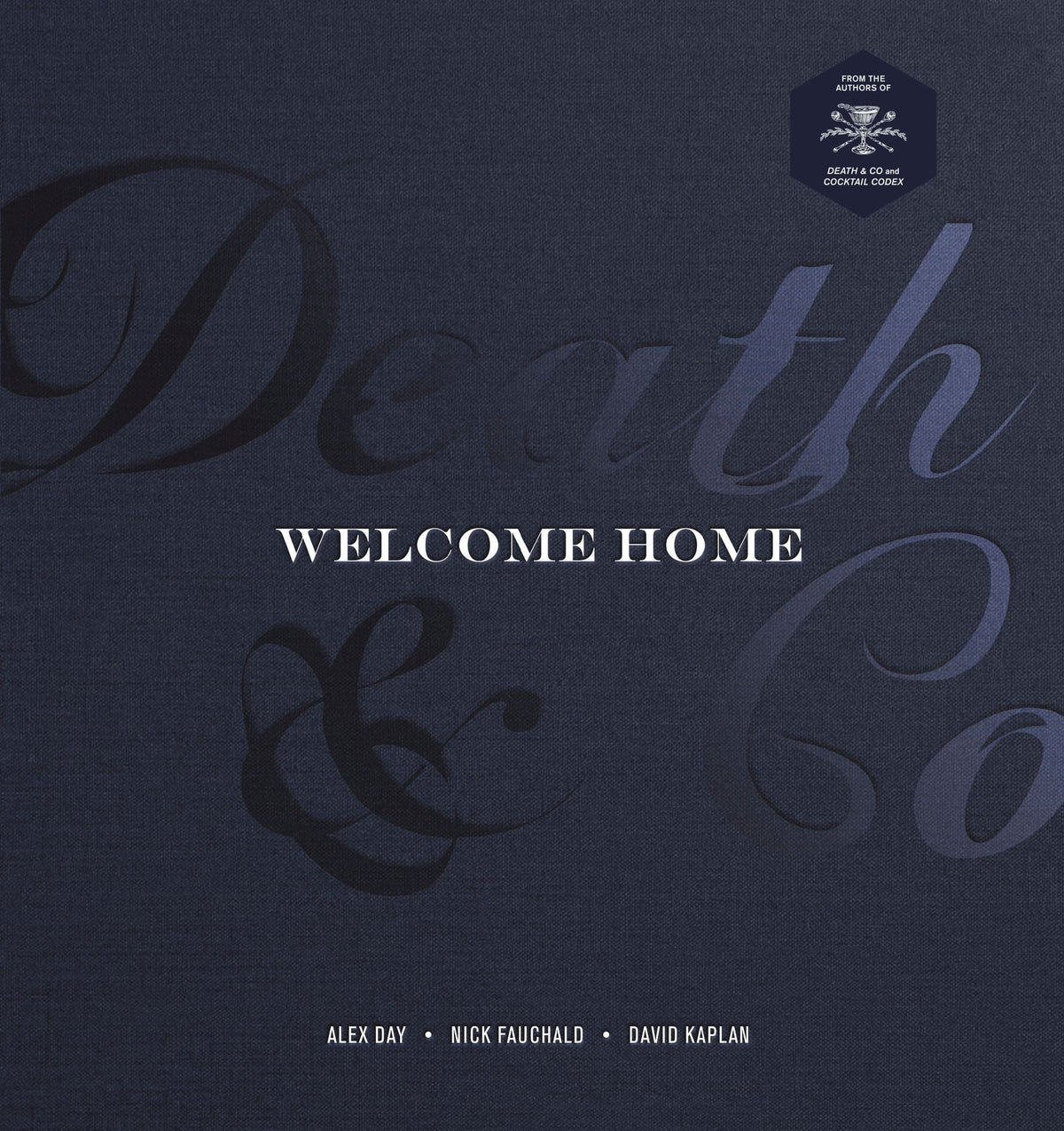Death & Co Welcome Home: [A Cocktail Recipe Book]